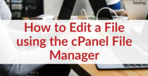How To Edit Websites File in File Manager from cPanel
