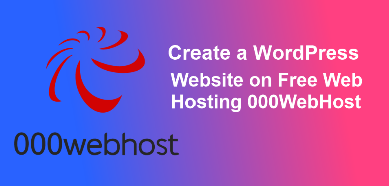 How to Install WordPress On 000webhost | Tutorial