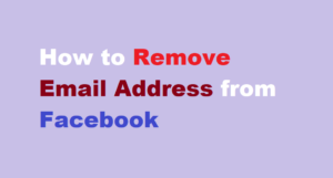How to Remove Email Address from Facebook