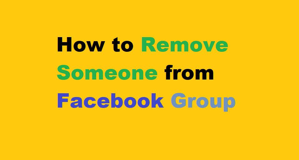 How to Remove Someone from Facebook Group