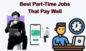 Best Part-Time Jobs That Pay Well