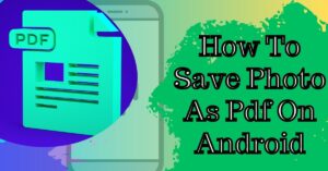 How To Save Photo As Pdf On Android