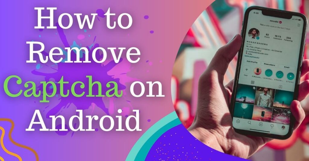How to Remove Captcha on Android
